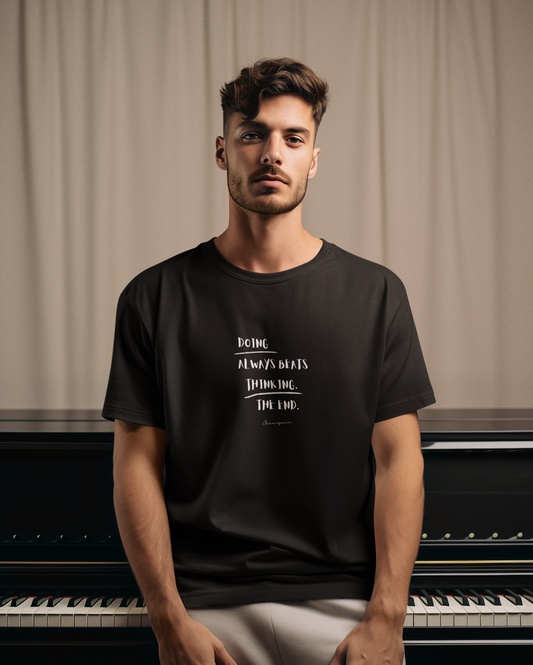 Doing, Always Beats Thinking - Soft Style